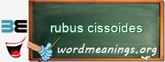 WordMeaning blackboard for rubus cissoides